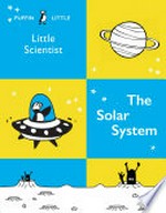 Little scientist : the solar system /