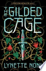 The Gilded Cage / by Lynette Noni.