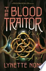 The blood traitor/ by Lynette Noni.