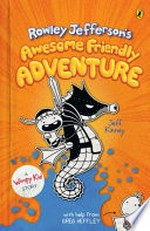 Rowley Jefferson's awesome friendly adventure / by Jeff Kinney