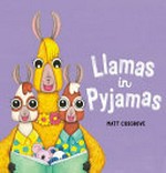 Llamas in pyjamas. by Matt Cosgrove