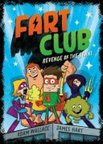 Fart Club : Vol. 1, Revenge of the beans / [Graphic novel] by Adam Wallace & James Hart.