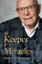 The Keeper of Miracles / by Phillip Maisel.