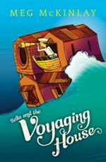 Bella and the voyaging house / by Meg McKinlay