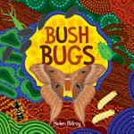 Bush bugs / by Helen Milroy.
