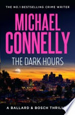 The dark hours: Michael Connelly.
