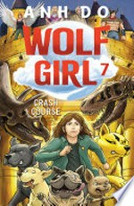 Crash course: Wolf girl series, book 7. Anh Do.