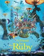 A friend for Ruby / by Sofie Laguna.