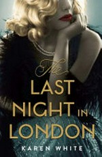 The last night in London / by Karen White.