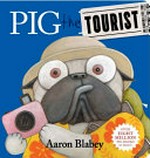 Pig the Tourist / by Aaron Blabey