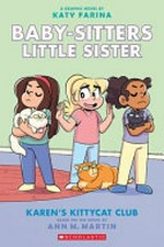 Baby-sitters little sister : Vol. 4, Karen's Kittycat Club / [Graphic novel] by Katy Farina