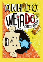 Cheesy weird! / Anh Do; illustrated by Jules Faber.