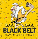 Baa baa black belt / by Gavin Aung Than.