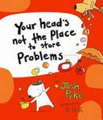 Your head's not the place to store problems... in / by Josh Pyke.