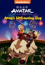 Avatar, the last airbender : Aang's unfreezing day / [Graphic novel] by Bryan Konietzko