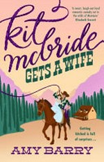 Kit McBride gets a wife / by Amy Barry.