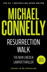 Resurrection walk / by Michael Connelly.
