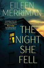The night she fell / by Eileen Merriman.