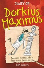 Diary of Dorkius Maximus / by Tim Collins.