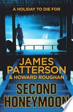 Second honeymoon / by James Patterson & Howard Roughan.