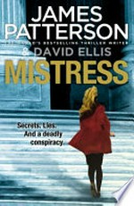 Mistress / by James Patterson & David Ellis.