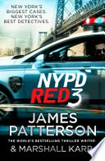 NYPD Red 3 / by James Patterson and Marshall Karp.