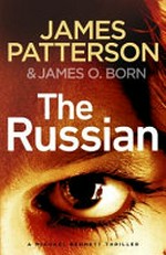 The Russian / by James Patterson & James O. Born.