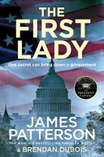 The First Lady / by James Patterson & Brendan DuBois.