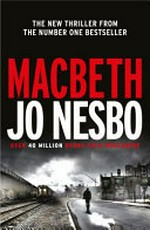 Macbeth / by Jo Nesbo ; translated from the Norwegian by Don Bartlett