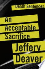 An acceptable sacrifice: Jeffery Deaver.