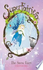 The snow fairy / by Janey Louise Jones