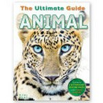 Animal : the ultimate guide / by Camilla de la Bédoyère [et al].