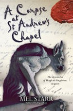 A corpse at St Andrew's Chapel : the second chronicle of Hugh de Singleton, surgeon / by Mel Starr.