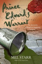 Prince Edward's warrant : the eleventh chronicle of Hugh de Singleton, surgeon / by Mel Starr.