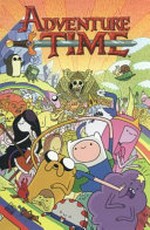 Adventure time : Vol. 1/ [Graphic novel] by Pendleton Ward ; written by Ryan North
