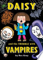 Daisy and the trouble with vampires / by Kes Gray ; illustrated by Garry Parsons.
