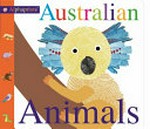 Australian animals / by Jo Ryan, Natalie Munday and Kate Ward.