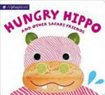 Hungry Hippo and other safari animals / by Will Putnam and Amy Oliver