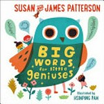 Big words for little geniuses / By Susan Patterson