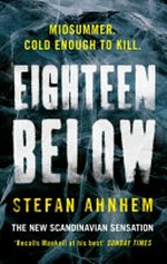 Eighteen below / by Stefan Ahnhem ; translated by Rachel Willson-Broyles.