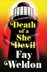 Death of a she devil / Fay Weldon.