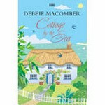 Cottage by the sea / by Debbie Macomber.