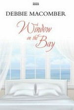 Window on the bay / by Debbie Macomber.