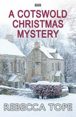 A Cotswold Christmas mystery / by Rebecca Tope.