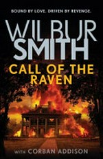 Call of the raven / by Wilbur Smith ; with Corban Addison.