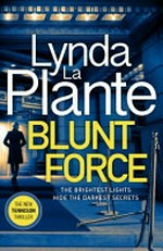 Blunt force / by Lynda La Plante.