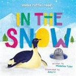 In the snow / by Madeline Tyler
