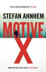 Motive X / by Stefan Ahnhem ; translated from the Swedish by Agnes Broomé.
