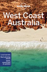 West Coast Australia / 10th ed. by Charles Rawlings-Way [et al]