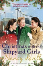 Christmas with the shipyard girls / by Nancy Revell.